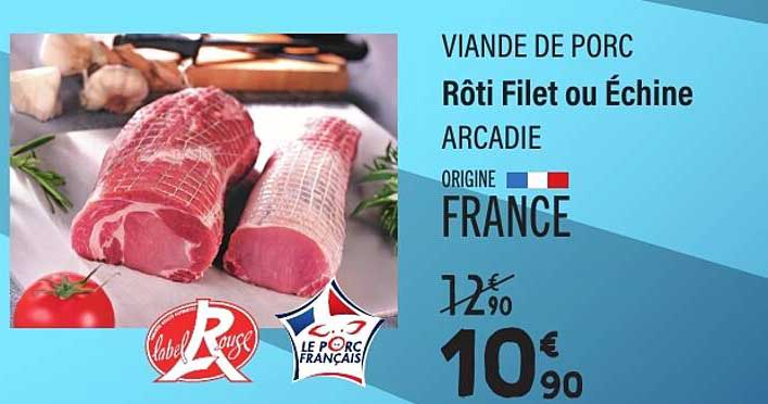 VIANDE DE PORC Rôti Filet ou Échine ARCADIE ORIGINE FRANCE