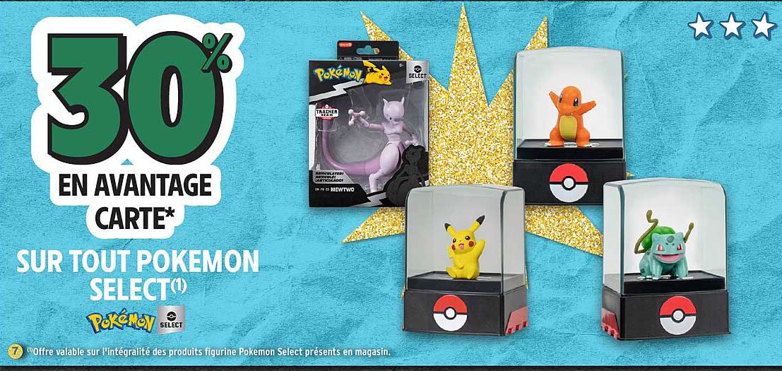 30% EN AVANTAGE CARTE SUR TOUT POKEMON SELECT