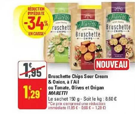 Bruschette Chips Sour Cream & Onion, à l’Ail ou Tomate, Olives et Origan MARETTI!