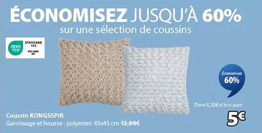 ÉCONOMISEZ JUSQU’À 60% sur une sélection de coussins