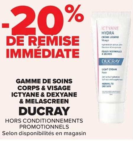 GAMME DE SOINS CORPS & VISAGE ICTYANE & DEXYANE & MELASCREEN DUCRAY