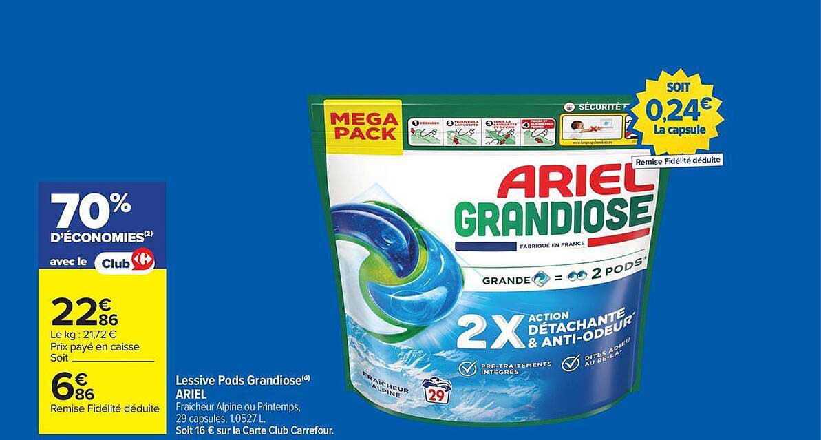 Lessive Pods Grandiose ARIEL Fraîcheur Alpine ou Printemps, 29 capsules, 1,05/1,07 L. Soit 16 € sur la Carte Club Carrefour.