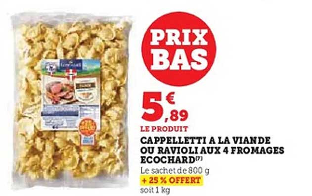 Cappelletti à la viande ou Ravioli aux 4 fromages Ecchard