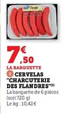 CERVELAS "CHARCUTERIE DES FLANDRES"