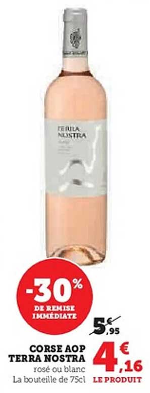 CORSE AOP TERRA NOSTRA rosé ou blanc La bouteille de 75cl