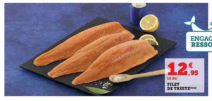 FILET DE TRUITE 12 € 95 LE KG