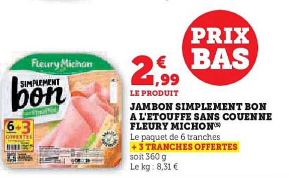 JAMBON SIMPLEMENT BON A L'ETOUFFE SANS COUENNE FLEURY MICHON