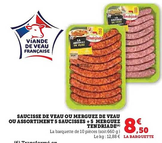 SAUCISSE DE VEAU OU MERGUEZ DE VEAU OU ASSORTIMENT 5 SAUCISSES + 5 MERGUEZ TENDRIDE
