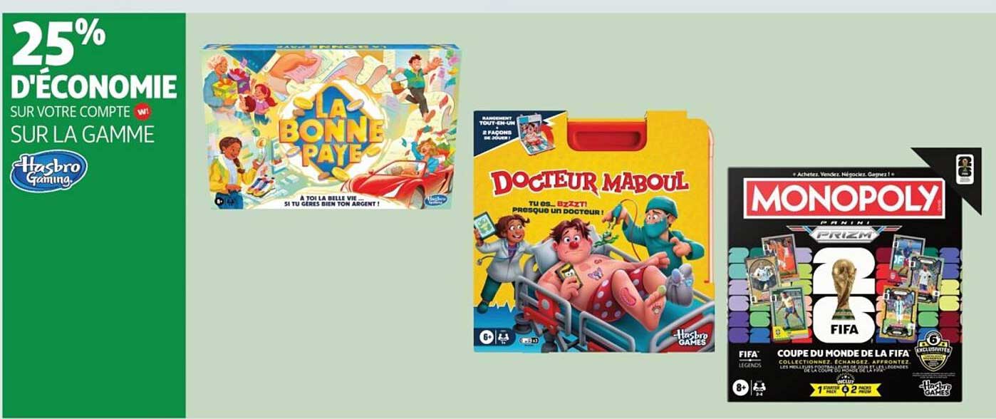25% D'ÉCONOMIE SUR VOTRE COMPTE W SUR LA GAMME Hasbro Gaming