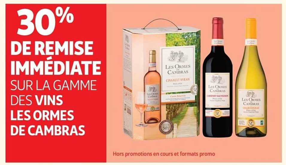30% DE REMISE IMMÉDIATE SUR LA GAMME DES VINS LES ORMES DE CAMBRAS