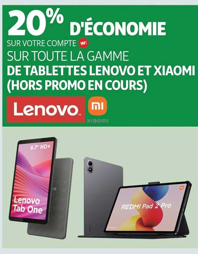 20% D'ÉCONOMIE SUR VOTRE COMPTE W! SUR TOUTE LA GAMME DE TABLETTES LENOVO ET XIAOMI (HORS PROMO EN COURS)