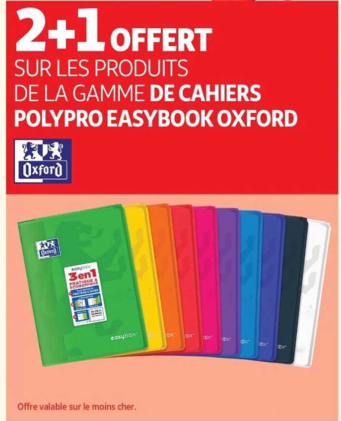 2+1 OFFERT SUR LES PRODUITS DE LA GAMME DE CAHIERS POLYPRO EASYBOOK OXFORD