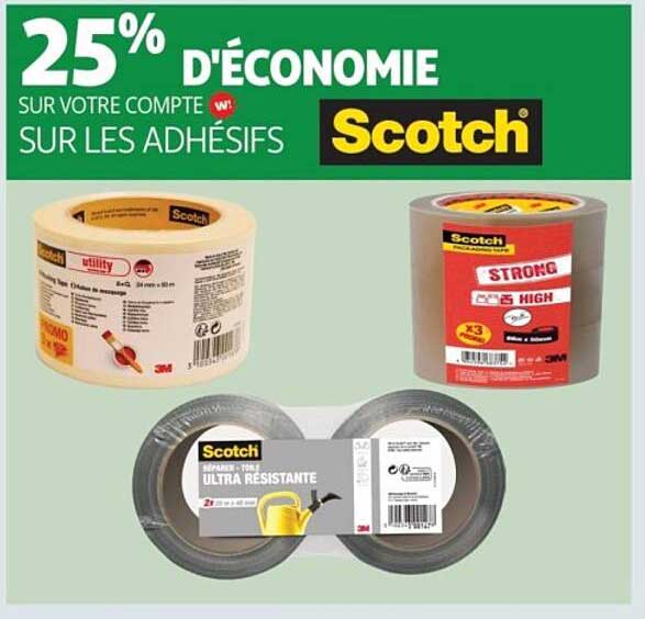 25% D'ÉCONOMIE SUR VOTRE COMPTE SUR LES ADHÉSIFS Scotch