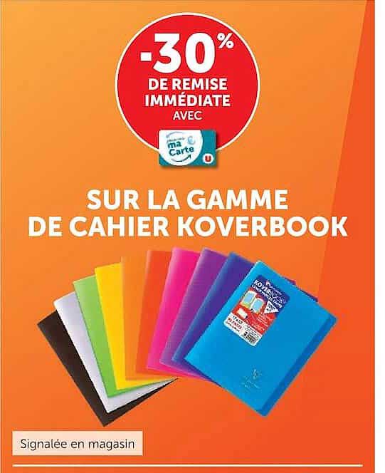 -30% DE REMISE IMMÉDIATE AVEC ma Carte U SUR LA GAMME DE CAHIER KOVERBOOK