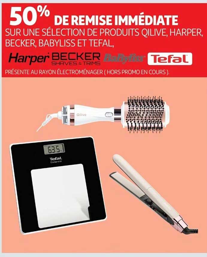 50% DE REMISE IMMÉDIATE SUR UNE SÉLECTION DE PRODUITS QILIVE, HARPER, BECKER, BABYLISS ET TEFAL, PRÉSENTE AU RAYON ÉLECTROMÉNAGER (HORS PROMO EN COURS).