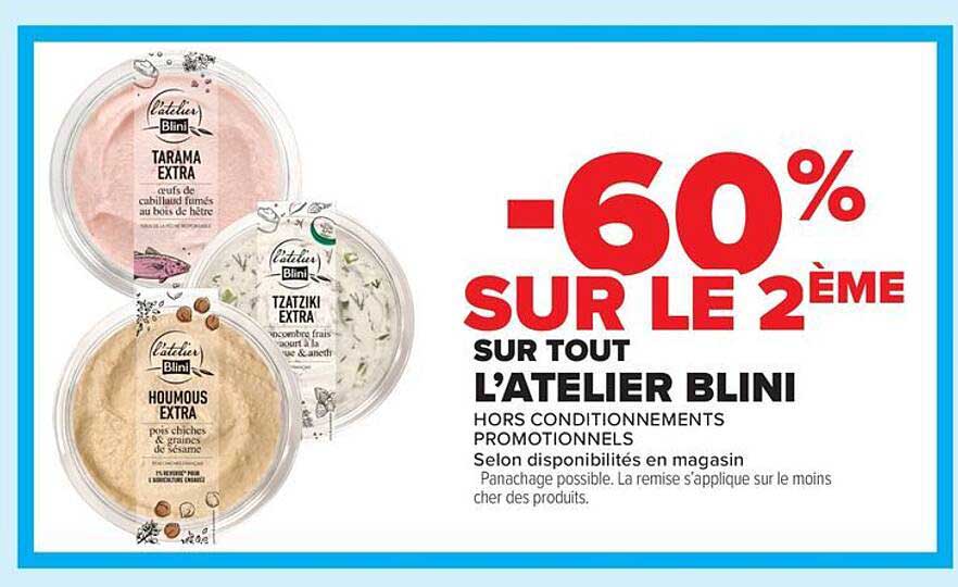 -60% SUR LE 2ÈME SUR TOUT L'ATELIER BLINI
