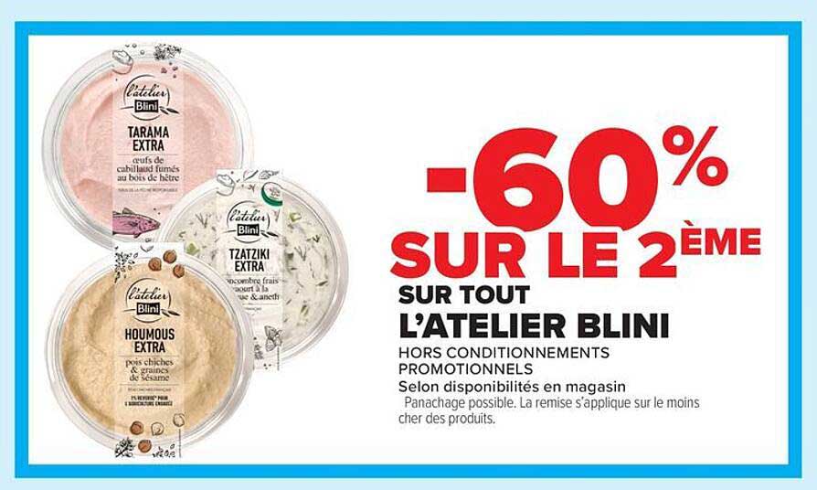 -60% SUR LE 2ÈME SUR TOUT L'ATELIER BLINI