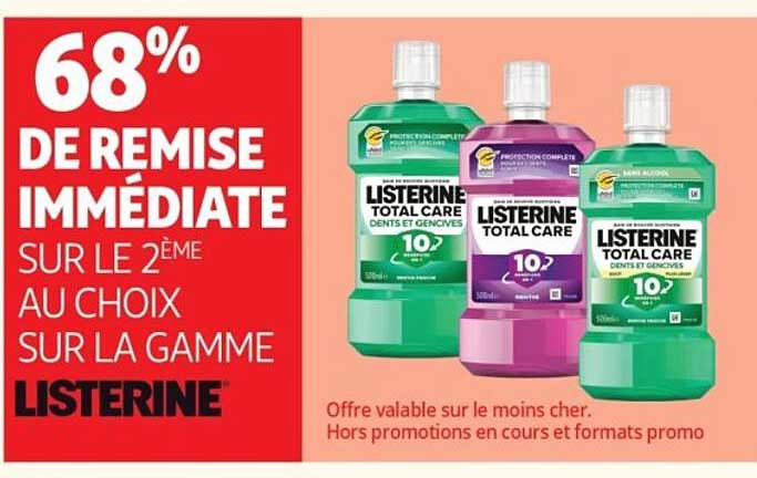 68% DE REMISE IMMÉDIATE SUR LE 2ÈME AU CHOIX SUR LA GAMME LISTERINE