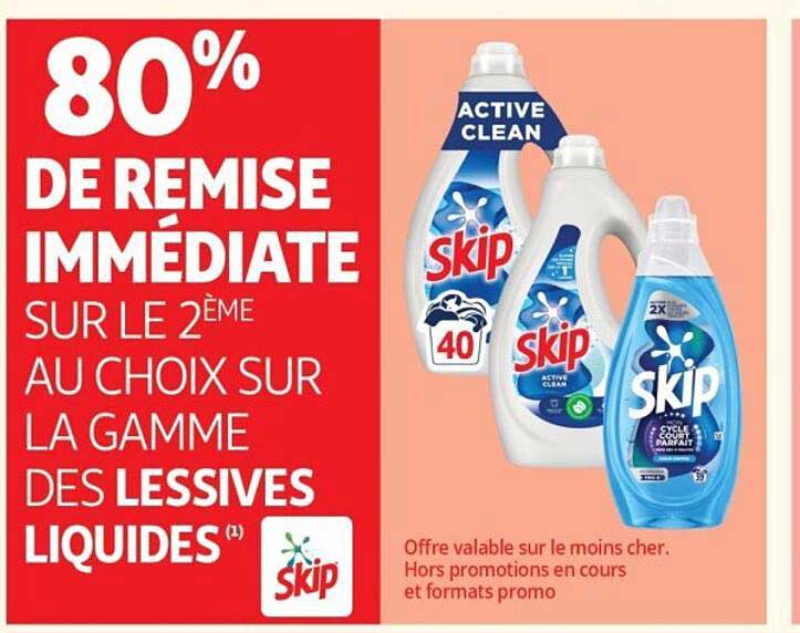 80% DE REMISE IMMÉDIATE SUR LE 2ÈME AU CHOIX SUR LA GAMME DES LESSIVES LIQUIDES