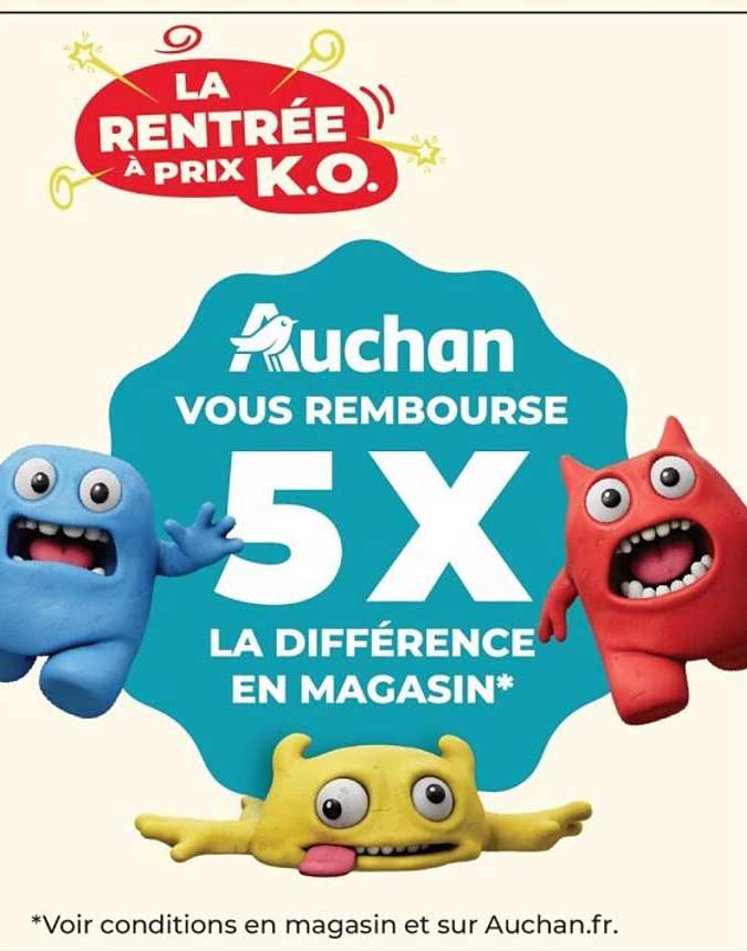 Auchan vous rembourse 5X la différence en magasin*