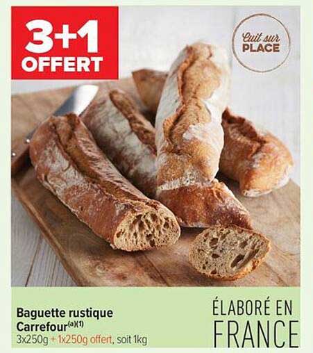 Baguette rustique Carrefour(à1) 3x250g +1x250g offert, soit 1kg