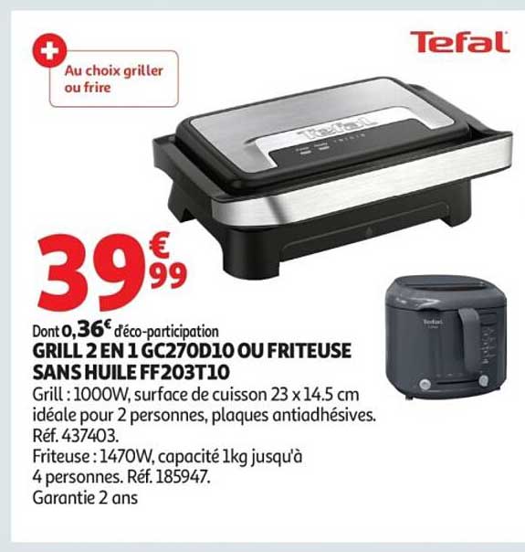 GRILL 2 EN 1 GC270D10 OU FRITEUSE SANS HUILE FF203T10