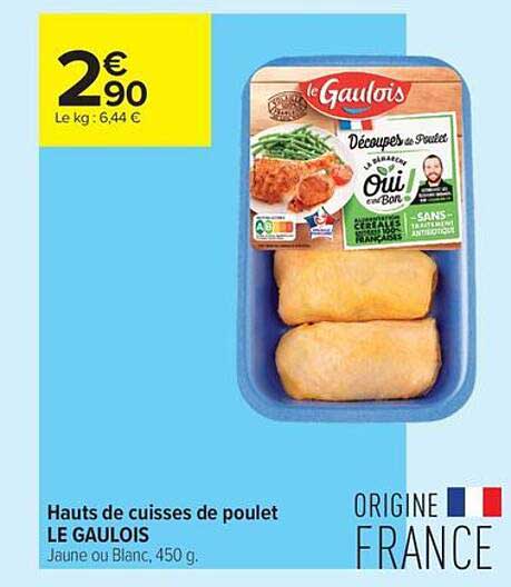 Hauts de cuisses de poulet LE GAULOIS Jaune ou Blanc, 450 g.