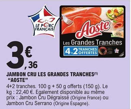 JAMBON CRU LES GRANDES TRANCHES "AOSTE"