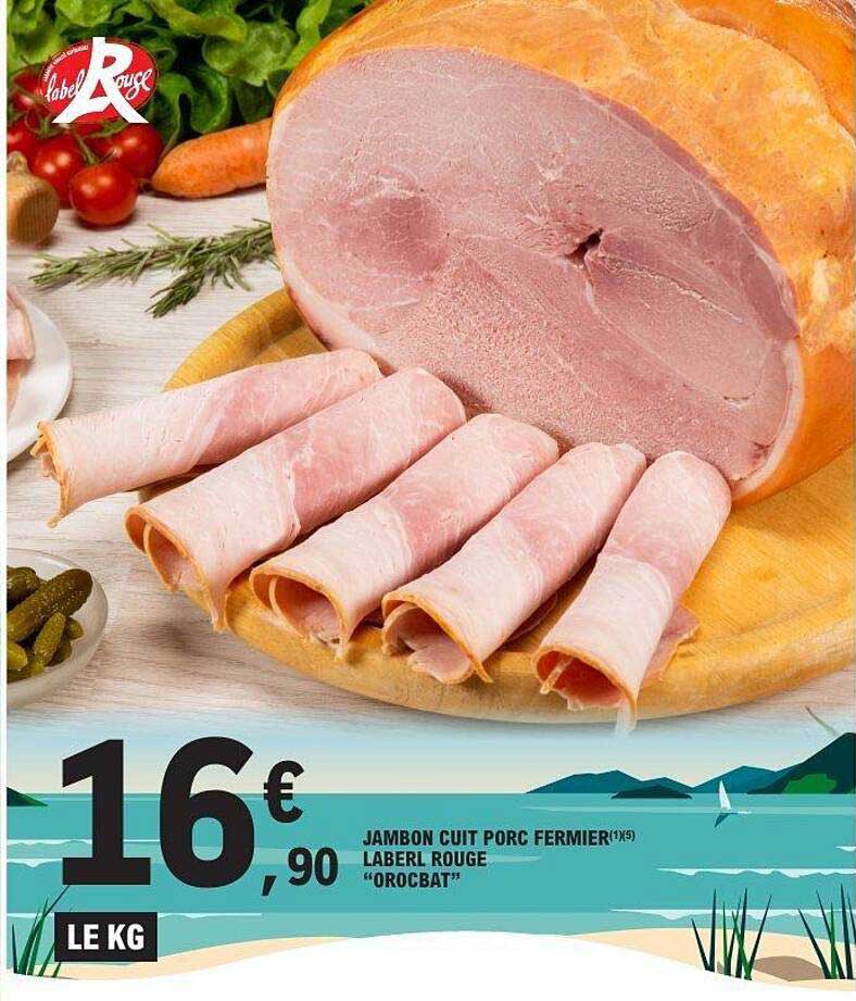 JAMBON CUIT PORC FERMIER(1X5) LABEL ROUGE “OROCBAT”