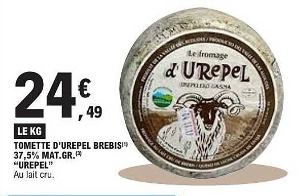 TOMETTE D’UREPEL BREBIS(1) 37,5% MAT.GR.(3) "UREPEL" Au lait cru.