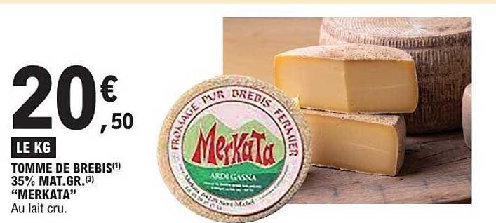 TOMME DE BREBIS(1) 35% MAT.GR.(3) “MERKATA” Au lait cru.