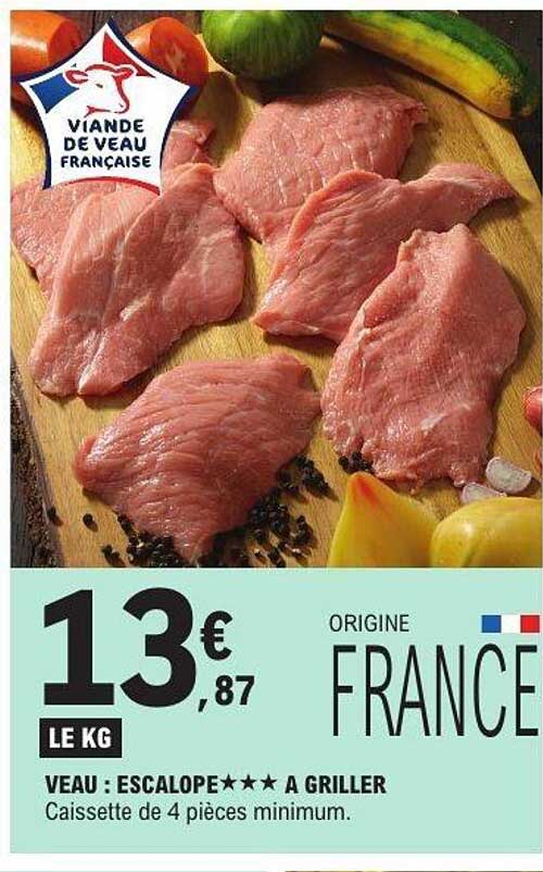 VEAU : ESCALOPE*** A GRILLER