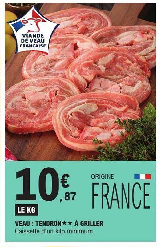 VEAU : TENDRON★★ À GRILLER
