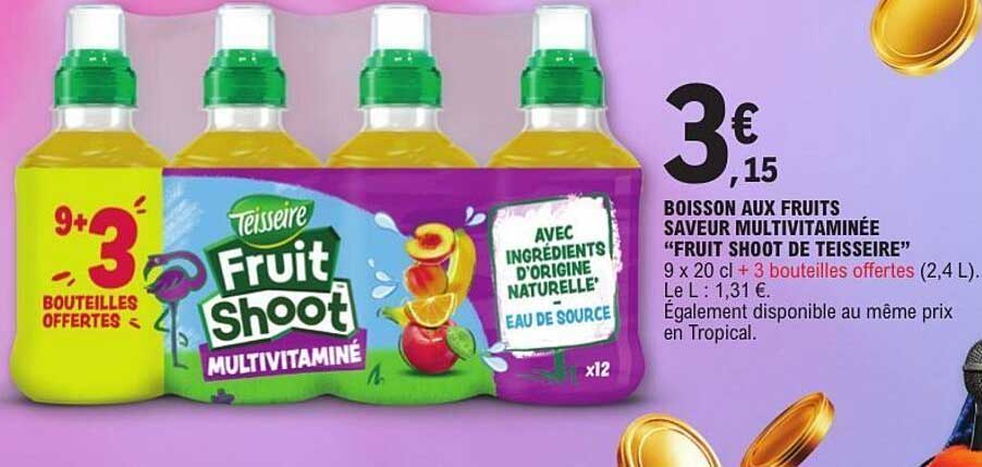 BOISSON AUX FRUITS SAVEUR MULTIVITAMINÉE "FRUIT SHOOT DE TEISSEIRE"
