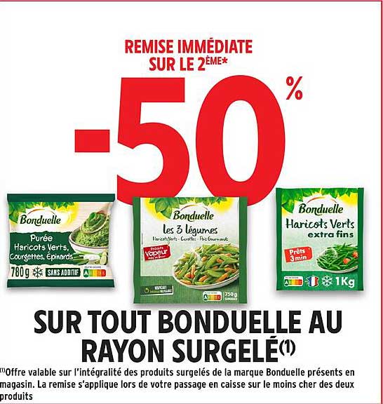 SUR TOUT BONDUELLE AU RAYON SURGELÉ
