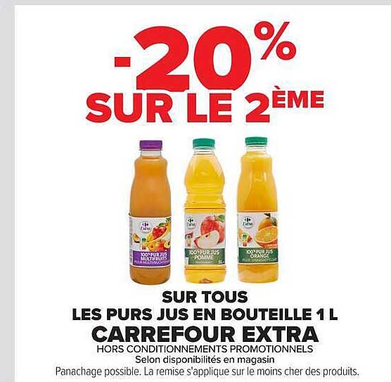 -20% SUR LE 2ÈME SUR TOUS LES PURS JUS EN BOUTEILLE 1 L CARREFOUR EXTRA