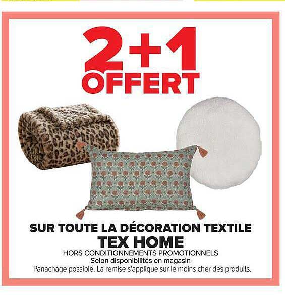 2+1 OFFERT SUR TOUTE LA DÉCORATION TEXTILE TEX HOME