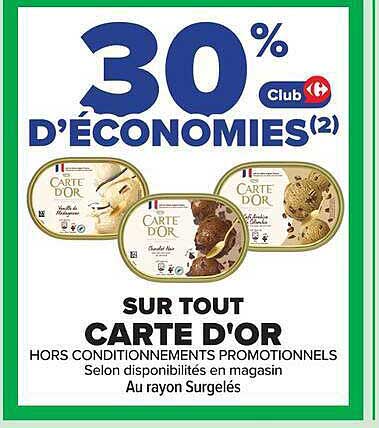 30% D'ÉCONOMIES(2) Club CARTE D'OR SUR TOUT CARTE D'OR