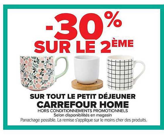 -30% SUR LE 2ÈME SUR TOUT LE PETIT DÉJEUNER CARREFOUR HOME