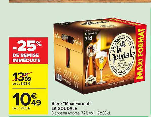 Bière "Maxi Format" LA GOUDALE