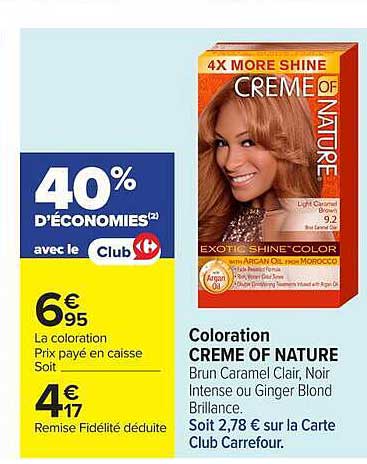 Coloration CREME OF NATURE Brun Caramel Clair, Noir Intense ou Ginger Blond Brillance. Soit 2,78 € sur la Carte Club Carrefour.