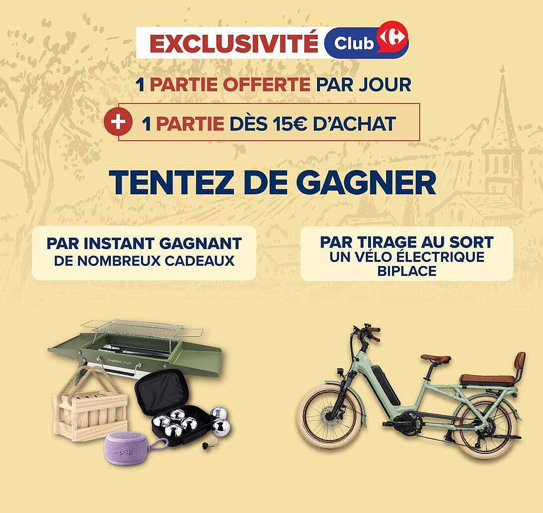 EXCLUSIVITÉ Club + 1 PARTIE OFFERTES PAR JOUR + 1 PARTIE DÈS 15€ D’ACHAT + TENTEZ DE GAGNER