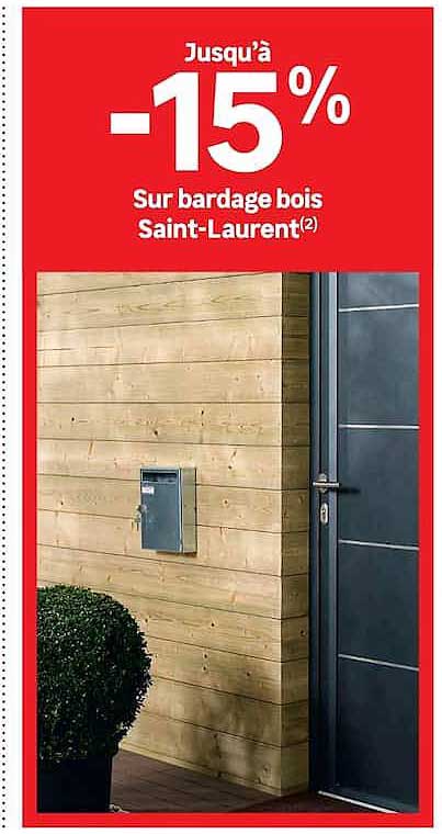 Jusqu’à -15% Sur bardage bois Saint-Laurent(2)
