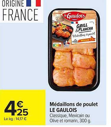 Médallons de poulet LE GAULOIS Classique, Mexicain ou Olive et romarin, 300 g.
