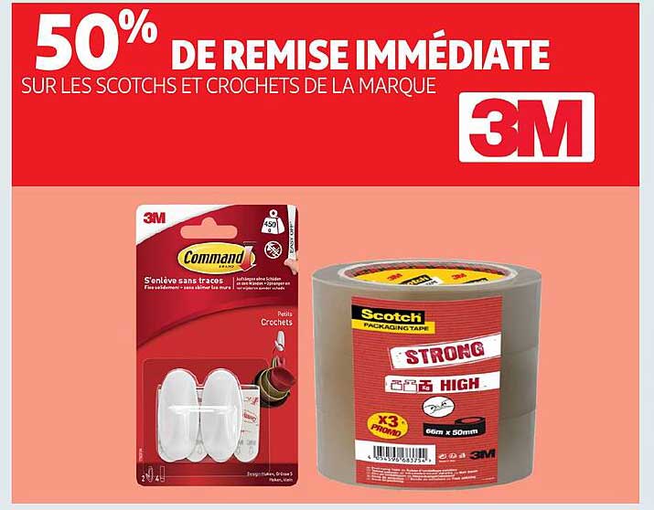 50% DE REMISE IMMÉDIATE SUR LES SCOTCHS ET CROCHETS DE LA MARQUE 3M