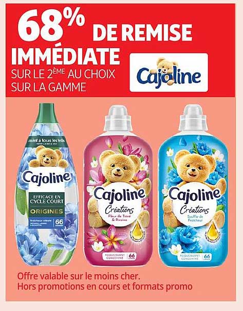 68% DE REMISE IMMEDIATE SUR LE 2ÈME AU CHOIX SUR LA GAMME Cajoline