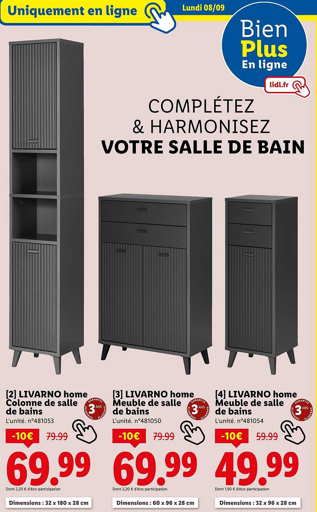 COMPLÉTEZ & HARMONISEZ VOTRE SALLE DE BAIN