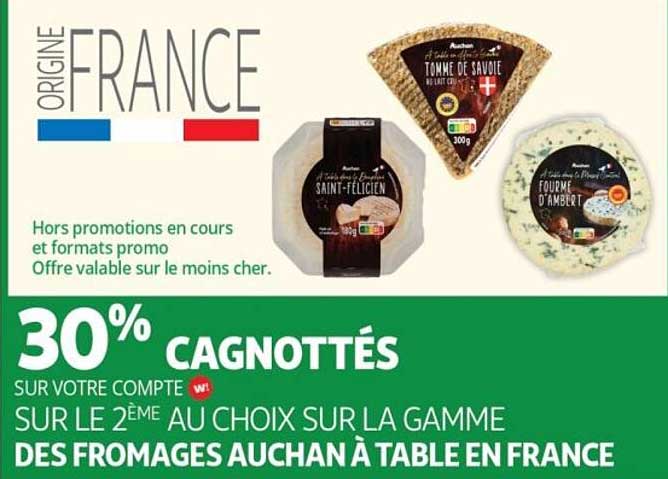30% cagnottés sur votre compte W sur le 2ème au choix sur la gamme des fromages Auchan à table en France