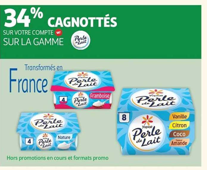34% CAGNOTTÉS SUR VOTRE COMPTE W! SUR LA GAMME Perle de Lait