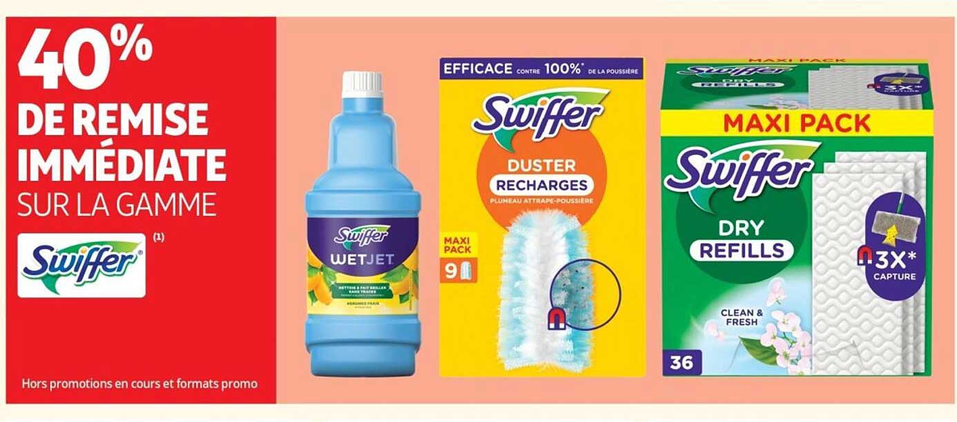 40% DE REMISE IMMÉDIATE SUR LA GAMME Swiffer